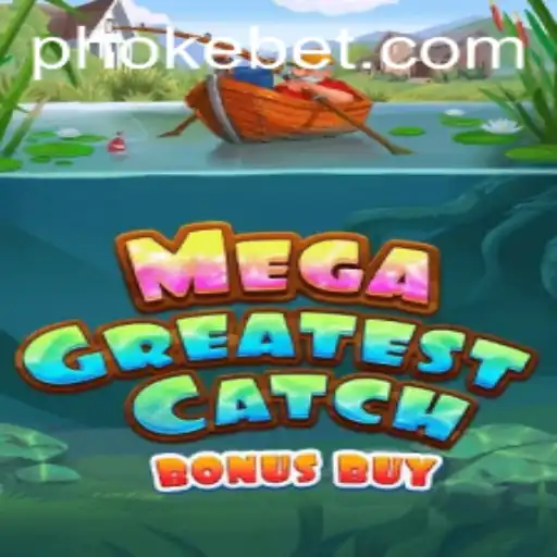 Dive into the Excitement of MegaGreatestCatchBonusBuy with Okebet