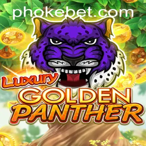 Exploring the Thrills of LUXURYGOLDENPANTHER with OkeBet